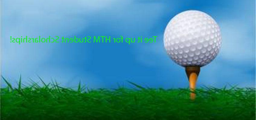 
HTM Scholarship Golf Tournament is on Oct 12, 2017.